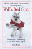 Will's Red Coat: The Story of One Old Dog Who Chose to Live Again, Ryan, Tom