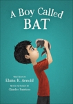 A Boy Called Bat, Arnold, Elana K.