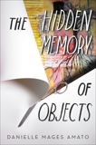 The Hidden Memory of Objects, Amato, Danielle Mages