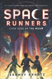 Space Runners #2: Dark Side of the Moon, Kraatz, Jeramey