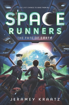 Space Runners #4: The Fate of Earth, Kraatz, Jeramey