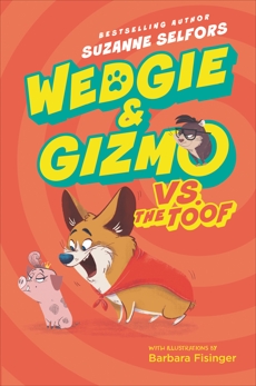 Wedgie & Gizmo vs. the Toof, Selfors, Suzanne