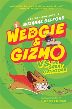 Wedgie & Gizmo vs. the Great Outdoors, Selfors, Suzanne