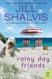 Rainy Day Friends: A Novel, Shalvis, Jill