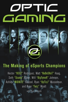 Optic Gaming The Making Of Esports Champions H3cz Nadeshot Scump Bigtymer Midnite Optic J Fwiz Lexile Reading Level