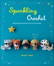 Sparkling Crochet: Make Amigurumi Animals with Yarn That Glitters, Hoshi, Mitsuki