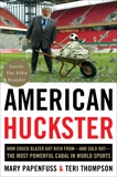 American Huckster: How Chuck Blazer Got Rich From-and Sold Out-the Most Powerful Cabal in World Sports, Papenfuss, Mary & Thompson, Teri