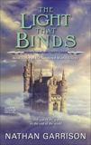 The Light That Binds: Book Three of the Sundered World Trilogy, Garrison, Nathan