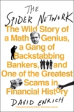 The Spider Network: How a Math Genius and a Gang of Scheming Bankers Pulled Off One of the Greatest Scams in History, Enrich, David