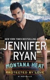 Montana Heat: Protected by Love: A Novella, Ryan, Jennifer