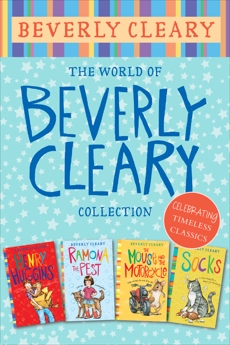 The World of Beverly Cleary Collection: Henry Huggins, Ramona the Pest, The Mouse and the Motorcycle, Socks, Cleary, Beverly