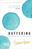 Buffering: Unshared Tales of a Life Fully Loaded, Hart, Hannah