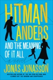 Hitman Anders and the Meaning of It All, Willson-Broyles, Rachel & Jonasson, Jonas