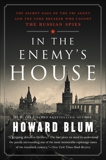 In the Enemy's House: The Secret Saga of the FBI Agent and the Code Breaker Who Caught the Russian Spies, Blum, Howard