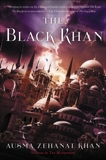 The Black Khan: Book Two of the Khorasan Archives, Khan, Ausma Zehanat