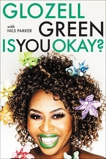 Is You Okay?, Green, GloZell