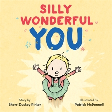 Silly Wonderful You, Rinker, Sherri Duskey