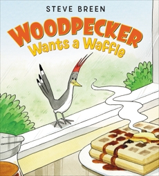 Woodpecker Wants a Waffle, Breen, Steve
