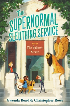 The Supernormal Sleuthing Service #2: The Sphinx's Secret, Rowe, Christopher & Bond, Gwenda & Rowe, Chistopher