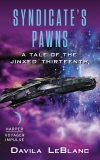 Syndicate's Pawns: A Tale of the Jinxed Thirteenth, LeBlanc, Davila