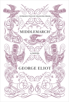 Middlemarch, Eliot, George & Prose, Francine