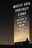 Mostly Void, Partially Stars: Welcome to Night Vale Episodes, Volume 1, Fink, Joseph & Cranor, Jeffrey