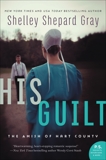 His Guilt: The Amish of Hart County, Gray, Shelley Shepard