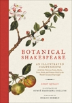 Botanical Shakespeare: An Illustrated Compendium of all the Flowers, Fruits, Herbs, Trees, Seeds, and Grasses Cited by the World's Greatest Playwright, Quealy, Gerit & Collins, Sumie Hasegawa