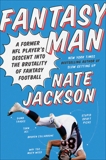 Fantasy Man: A Former NFL Player's Descent into the Brutality of Fantasy Football, Jackson, Nate