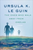 The Ones Who Walk Away from Omelas: A Story, Le Guin, Ursula K.