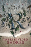 These Divided Shores, Raasch, Sara