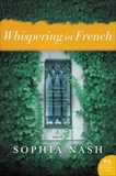 Whispering in French: A Novel, Nash, Sophia