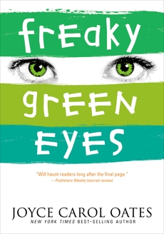 Freaky Green Eyes, Oates, Joyce Carol