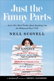 Just the Funny Parts: … And a Few Hard Truths About Sneaking into the Hollywood Boys' Club, Scovell, Nell