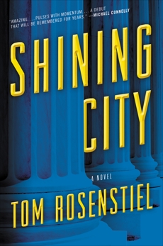 Shining City: A Novel, Rosenstiel, Tom