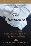 The Residence: Inside the Private World of the White House, Brower, Kate Andersen