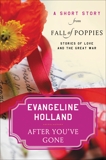 After You've Gone: A Short Story from Fall of Poppies: Stories of Love and the Great War, Holland, Evangeline