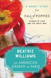 An American Airman in Paris: A Short Story from Fall of Poppies: Stories of Love and the Great War, Williams, Beatriz