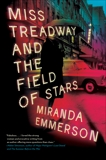 Miss Treadway and the Field of Stars: A Novel, Emmerson, Miranda