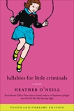 Lullabies for Little Criminals: A Novel, O'Neill, Heather