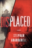 Displaced: A Novel, Abarbanell, Stephan