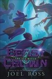 Beast & Crown #2: The Ice Witch, Ross, Joel