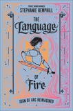 The Language of Fire: Joan of Arc Reimagined, Hemphill, Stephanie