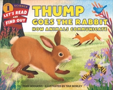 Thump Goes the Rabbit: How Animals Communicate, Hodgkins, Fran