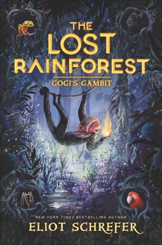 The Lost Rainforest #2: Gogi's Gambit, Schrefer, Eliot
