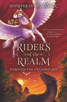 Riders of the Realm #2: Through the Untamed Sky, Alvarez, Jennifer Lynn