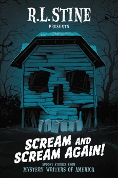 Scream and Scream Again!: Spooky Stories from Mystery Writers of America, Grabenstein, Chris & Wilson, Carter & Hale, Bruce & Graham, Heather & Daniel, Ray & Staub, Wendy Corsi & Laybourne, Emmy & Stine, R.L. & Hurley, Tonya & Soloway, Jeff & Walker, Joseph S. & Morton, Lisa & Mathews, Phil & Levin, Doug & McMahan, Alison & Ross, Stephen & Palmer, Daniel & Fantaskey, Beth & Hockensmith, Steve