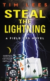 Steal the Lightning: A Field Ops Novel, Lees, Tim