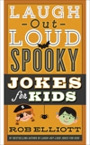 Laugh-Out-Loud Spooky Jokes for Kids, Elliott, Rob