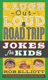 Laugh-Out-Loud Road Trip Jokes for Kids, Elliott, Rob